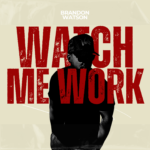 Brandon_Watson_-_Watch_Me_Work_single