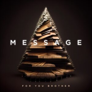 For You Brother – MESSAGE Review